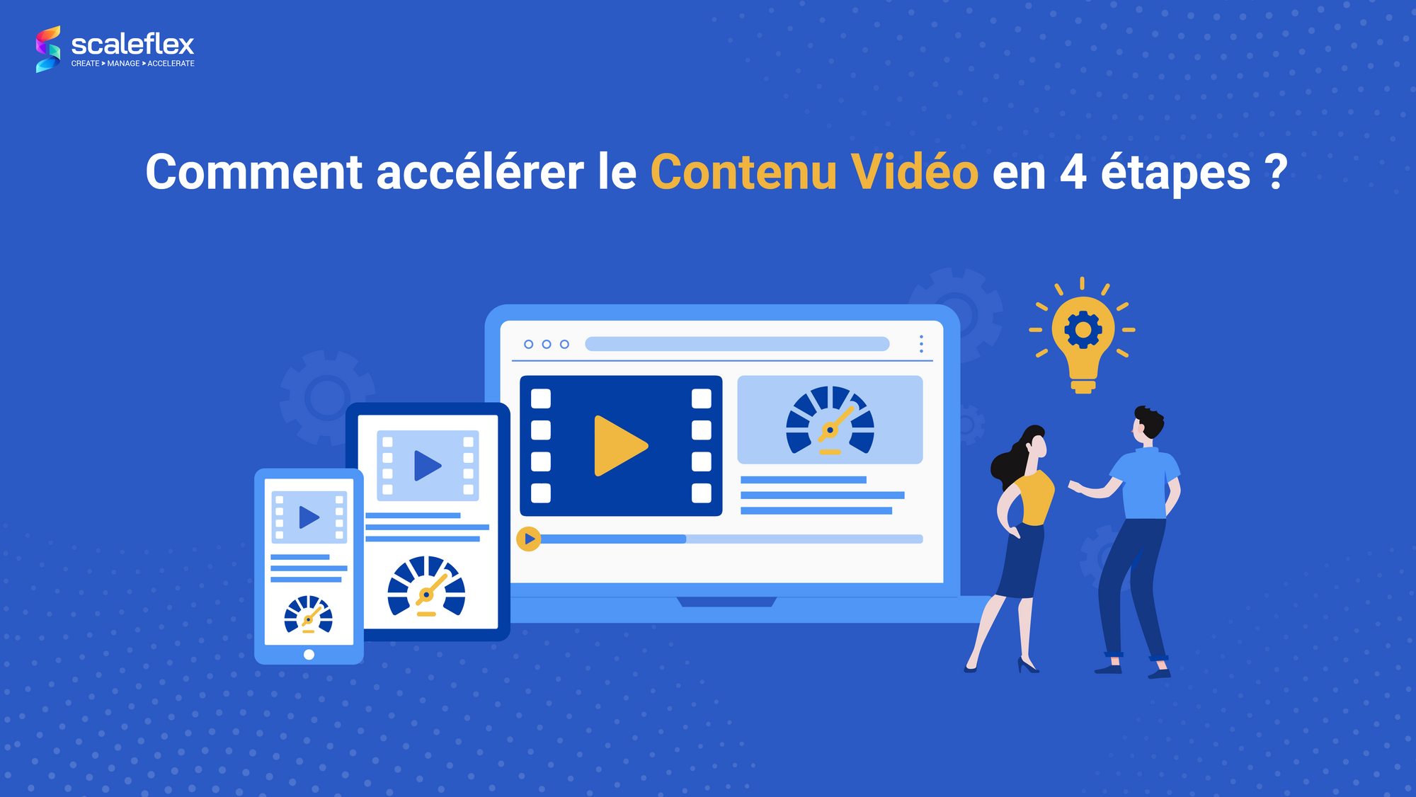 Quatre étapes pour accélérer le contenu vidéo