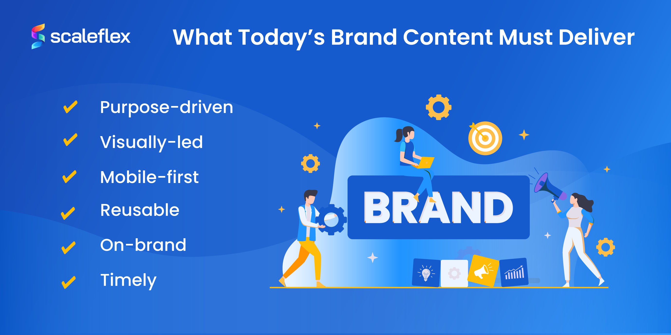 A non-exhaustive list of the elements today's brand content must deliver.